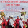 Khởi công xây dựng khu trung tâm hành chính thành phố Vị Thanh