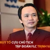 Cựu Chủ tịch FLC Trịnh Văn Quyết bị đề nghị truy tố về tội danh gì?