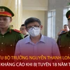 Bản tin 60s: Cựu Bộ trưởng Nguyễn Thanh Long kháng cáo khi bị tuyên 18 năm tù