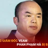 Bản tin 60s: Tổng giám đốc VEAM Phan Phạm Hà bị bắt
