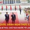 Trung Quốc đón Tổng Bí thư, Chủ tịch nước Tô Lâm bằng nghi thức cao nhất