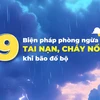 Những biện pháp phòng ngừa tai nạn và cháy nổ khi bão đổ bộ