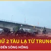 Bản tin 60s: Neo giữ 2 tàu lạ từ Trung Quốc trôi dạt đến Sông Hồng 