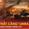 Phân tích khả năng Nga đánh bật quân Ukraine ra khỏi Kursk trong tháng 10