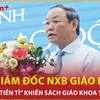 Bản tin 60s: “Túi quà tiền tỷ” cho Cựu Giám đốc NXB Giáo dục khiến SGK tăng giá?