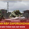 Bản tin 60s: UAV rình rập Zaporizhzhia, Nga cảnh báo thảm họa hạt nhân