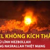 Israel không kích nơi ở thủ lĩnh Hezbollah, có tin ông Nasrallah thiệt mạng