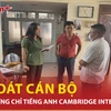 Bản tin 60s: Rà soát cán bộ dùng chứng chỉ tiếng Anh Cambridge International