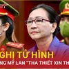 VKS giữ nguyên đề nghị tử hình dù Trương Mỹ Lan “tha thiết xin thoát án”