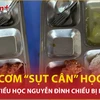 Bản tin 60s: Nhắc nhở trường học cấp suất cơm “như để giảm cân” cho học sinh