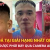 Vụ ẩu đả tại giải hạng Nhất quốc gia: Sự thật được phơi bày qua camera an ninh