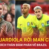 Pep Guardiola tính rời Man City, "Rô béo" đích thân mời về đội tuyển Brazil