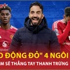 “Báo động đỏ” cho 4 ngôi sao MU sau trận ra mắt của Ruben Amorim