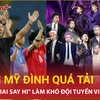 Động thái mới của "Anh trai say Hi" tiếp tục khiến đội tuyển Việt Nam khốn khổ