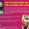 [Infographics] Cúp vô địch Bóng đá Nữ Thế giới đến Việt Nam