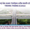 Khởi công 4 dự án giao thông lớn trong tháng Sáu.