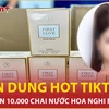 Chân dung hot Tiktoker liên quan 10.000 chai nước hoa nghi nhập lậu 