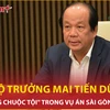 Cựu Bộ trưởng Mai Tiến Dũng "lập công chuộc tội" trong vụ án Sài Gòn Đại Ninh