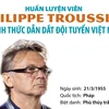 Chặng đường của HLV Philippe Troussier trước khi đến với tuyển VN