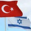 Thổ Nhĩ Kỳ, Israel sắp công bố thỏa thuận hòa giải quan hệ