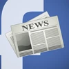 Facebook thay thuật toán News Feed khiến các hãng tin lo sốt vó