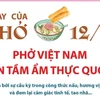 Ngày của Phở 12/12: Nhìn lại hành trình đưa Phở Việt Nam vươn tầm quốc tế