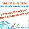Khi nào trẻ từ 12-17 tuổi tiêm vaccine phòng COVID-19 mũi 3?