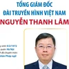 Tổng Giám đốc Đài truyền hình Việt Nam Nguyễn Thanh Lâm