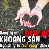 Bài 2: Hàng tỷ m3 khoáng sản đem đổ thải: Nghịch lý “núi vàng” dầm nắng, mưa