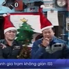 [Video] Tiệc Giáng sinh ấm áp trên trạm Vũ trụ quốc tế ISS