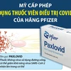 Mỹ cấp phép sử dụng thuốc viên điều trị COVID-19 của hãng Pfizer