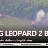 [Video] Khoảnh khắc xe tăng Leopard 2A4 của Ukraine bị Nga bắn cháy