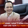 Thu giữ hàng trăm tỷ đồng của cựu Chủ tịch FLC Trịnh Văn Quyết 