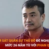 Bản tin 60s: Viện kiểm sát Quân sự Thủ đô đề nghị 26 năm tù với Phan Quốc Việt