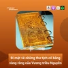 Bí mật về những thư tịch cổ bằng vàng ròng của Vương triều Nguyễn