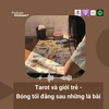 Tarot và giới trẻ - Bóng tối đằng sau những lá bài