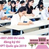 [Infographics] Hơn 887.000 thí sinh đăng ký thi THPT quốc gia 2019