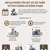[Infographics] Mở lại phiên xét xử sơ thẩm cựu Bộ trưởng Vũ Huy Hoàng