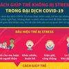 [Infographics] Cách giúp trẻ không bị stress trong đại dịch COVID-19