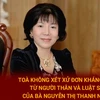 Tòa không xét đơn kháng cáo từ luật sư của bà Nguyễn Thị Thanh Nhàn