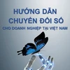 Tài liệu Hướng dẫn chuyển đổi số cho doanh nghiệp vừa được chính thức công bố. (Nguồn: kinhtevaduba)