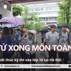 Sỹ tử hoàn thành môn Toán, kết thúc kỳ thi vào lớp 10 tại Hà Nội 