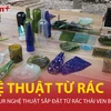 Độc đáo tour nghệ thuật sắp đặt từ rác thải tái chế ven bờ sông Hồng