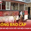 Nhớ da diết một thời bao cấp với 'Hà Nội - Chạm miền ký ức'