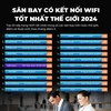 Nội Bài nằm trong top sân bay có kết nối wifi tốt nhất thế giới năm 2024