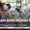 Phát hiện nhiều lỗ hổng trong quản ký kinh doanh thuốc tại TP. Hồ Chí Minh