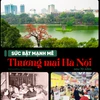 Thương mại Hà Nội bứt phá mạnh mẽ trong 7 thập kỷ qua, đóng góp tích cực cho tăng trưởng kinh tế của.Thủ đô cũng như cả nước. (Ảnh: Minh Châu/Vietnam+)