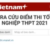 Công bố điểm thi tốt nghiệp THPT năm 2021, tra cứu trên VietnamPlus