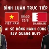 Ai sẽ bình luận trận Olympic Việt Nam vs Bahrain cùng BLV Quang Huy?