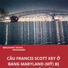 Khoảnh khắc cây cầu Francis Scott Key ở Mỹ bị tàu hàng đâm sập